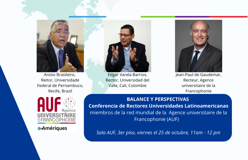 BALANCE Y PERSPECTIVAS CRULA De Brazil a Colombia Conferencia de Rectores Universidades Latinoamericanas miembros de la red mundial de la Agence universitaire de la Francophonie (AUF)