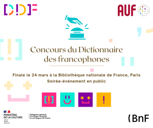 Découvrez les finalistes jeu du Dictionnaire des francophones