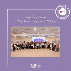 Cérémonie de Clôture du Mois de la Francophonie en Moldavie