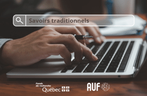 Six projets collaboratifs exploreront les savoirs traditionnels