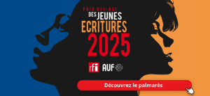 Prix RFI – AUF des jeunes écritures 2025 : les lauréats sont dévoilés