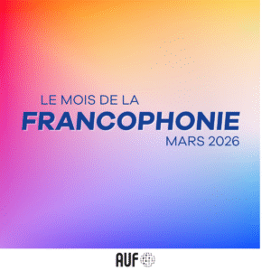 Le mois de la Francophonie 2026 à l’AUF