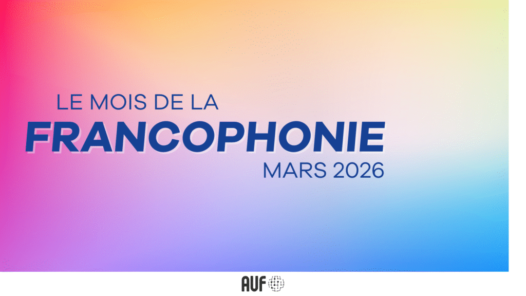 Mois de la francophonie 2026 à l'AUF