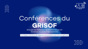 Conférences du GRISOF, un réseau de l'AUF