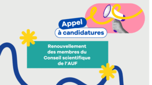 Appel à candidatures des membres du Conseil scientifique de l'AUF - 2026
